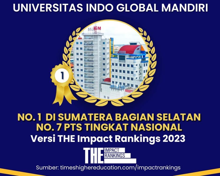 Universitas Indo Global Mandiri Raih PTS Peringkat Pertama di Sumbagsel dan Peringkat 7 PTS se-Indonesia versi Impact Rangkings 2023